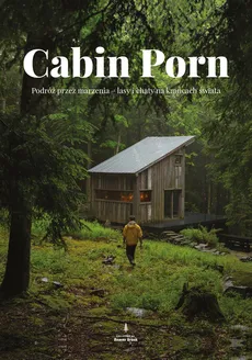 Cabin Porn - Outlet - Zach Klain, Steven Leckart
