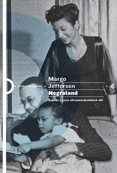 Negroland Zapiski z życia afroamerykańskich elit - Outlet - Margo Jefferson