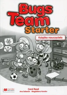 Bugs Team Starter Książka nauczyciela - Outlet - Magdalena Kondro, Carol Read, Ana Soberon