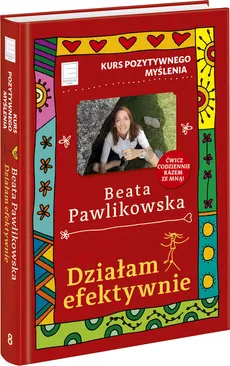 Kurs pozytywnego myślenia Działam efektywnie - Outlet - Beata Pawlikowska