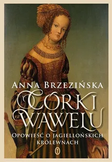 Córki Wawelu - Anna Brzezińska