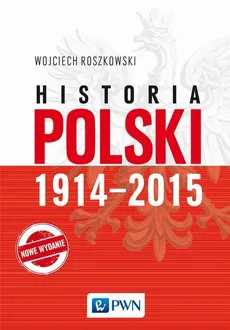 Historia Polski 1914-2015 - Outlet - Wojciech Roszkowski