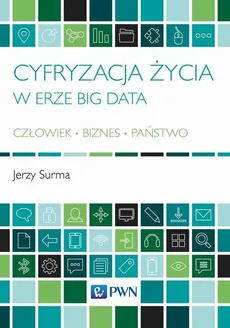 Cyfryzacja życia w erze Big Data - Outlet - Jerzy Surma