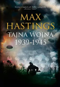 Tajna wojna 1939-1945 - Outlet - Max Hastings