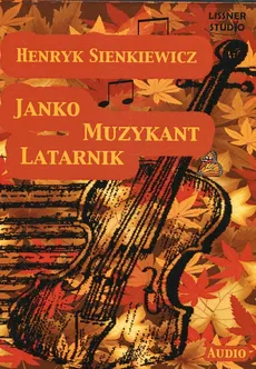 Janko Muzykant Latarnik - Henryk Sienkiewicz