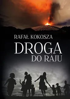Droga do raju - Rafał Kokosza