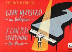 Gram wszystko na fortepian - Feliks Rybicki