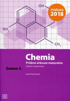 Chemia Próbne arkusze maturalne Zestaw 3 Poziom rozszerzony - Kamil Kaznowski