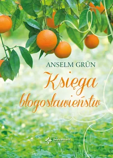 Księga błogosławieństw - Anselm Grun