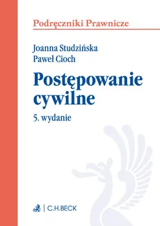 Postępowanie cywilne Podręczniki Prawnicze - Paweł Cioch, Joanna Studzińska