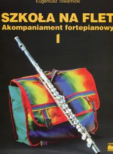 Szkoła na flet Akompaniament fortepianowy 1 - Eugeniusz Towarnicki