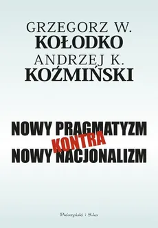 Nowy pragmatyzm kontra nowy nacjonalizm - Outlet - Grzegorz W. Kołodko, Andrzej Koźmiński