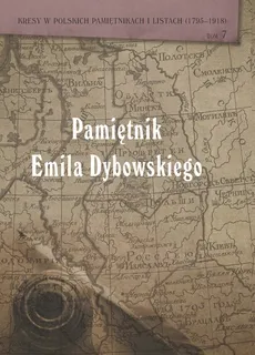 Pamiętnik Emila Dybowskiego - Anna Brus