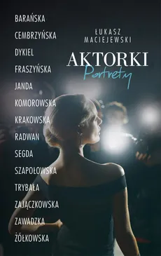 Aktorki Portrety - Łukasz Maciejewski
