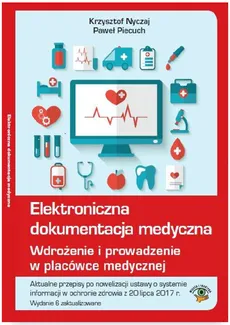 Elektroniczna dokumentacja medyczna - Krzysztof Nyczaj, Paweł Piecuch
