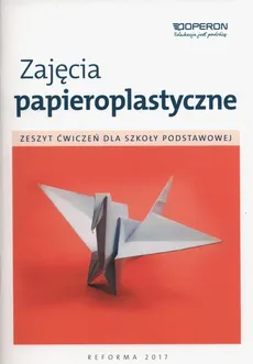 Zajęcia papieroplastyczne Zeszyt ćwiczeń - Irena Kowalczyk