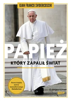 Papież, który zapalił świat - Svidercoschi Gian Franco