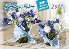 Kalendarz rodzinny 2018 WL 2 Kwiaty ozdobne - Outlet