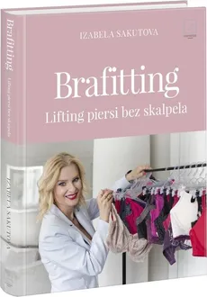 Brafitering, lifting piersi bez skalpela   - Sakutova Izabela