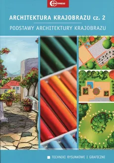 Architektura krajobrazu cz. 2 - Edyta Gadomska, Gadomski Krzysztof, Maciej Żołnierczuk