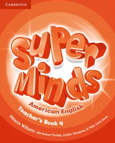 Super Minds American English 4 Teacher's Book 4 - Günter Gerngross, Peter Lewis-Jones, Herbert Puchta, Melanie Williams