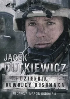 Dziennik dowódcy Rosomaka - Dutkiewicz Jacek