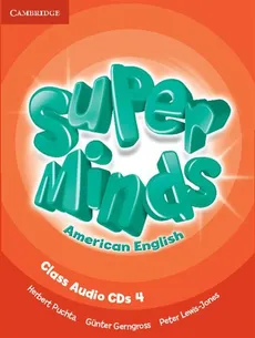 Super Minds American English 4 Class Audio CD - Günter Gerngross, Peter Lewis-Jones, Herbert Puchta