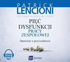 Pięć dysfunkcji pracy zespołowej (Audiobook) (Audiobook na CD) - Patrick Lencioni