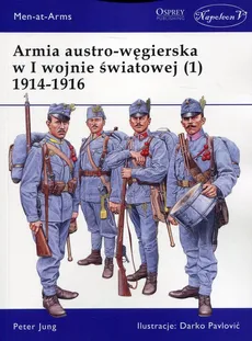 Armia austro-węgierska w I wojnie światowej (1) 1914-1916 - Peter Jung