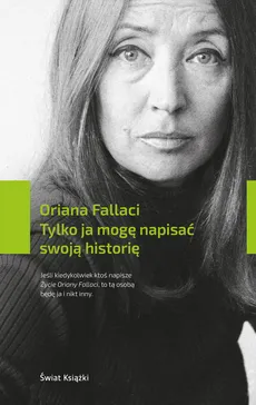Tylko ja mogę napisać swoją historię - Outlet - Oriana Fallaci