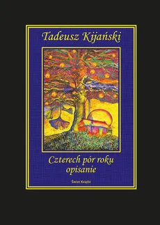 Czterech pór roku opisanie - Tadeusz Kijański