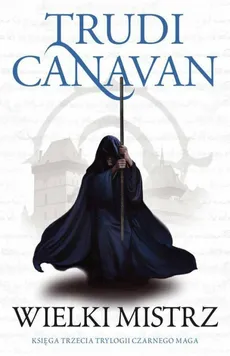 Wielki Mistrz Trylogia Czarnego Maga Księga 3 - Outlet - Trudi Canavan