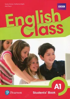 English Class A1 Podręcznik wieloletni - Catherine Bright, Arek Tkacz, Sandy Zervas