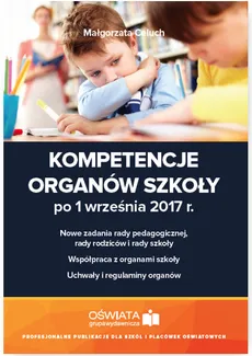 Kompetencje organów szkoły po 1 września 2017 r - Outlet - Małgorzata Celuch