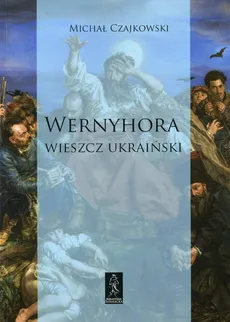 Wernyhora Wieszcz ukraiński - Michał Czajkowski