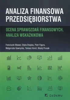 Analiza finansowa przedsiębiorstwa - Franciszek Bławat, Edyta Drajska, Piotr Figura