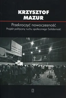 Przekroczyć nowoczesność - Outlet - Krzysztof Mazur