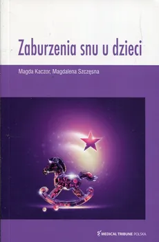 Zaburzenia snu u dzieci - Magda Kaczor, Magdalena Szczęsna