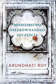 Ministerstwo niezrównanego szczęścia - Roy Arundhati