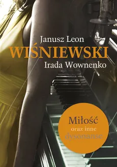 Miłość oraz inne dysonanse - Outlet - Wiśniewski Janusz L., Irada Wownenko