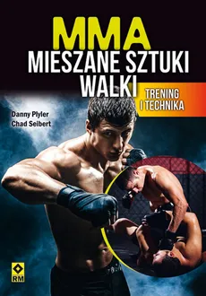 MMA Mieszane sztuki walki Trening i technika - Outlet - Danny Plyler, Chad Seibert