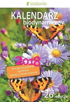 Kalendarz biodynamiczny 2018 - Outlet - Hanna Legutowska, Jerzy Szymona, Janusz Wiland