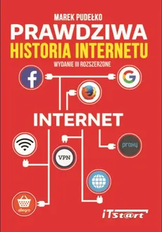 Prawdziwa Historia Internetu - Outlet - Marek Pudełko