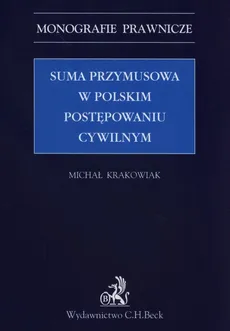 Suma przymusowa w polskim postępowaniu cywilnym - Michał Krakowiak
