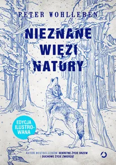 Nieznane więzi natury edycja ilustrowana - Outlet - Peter Wohlleben