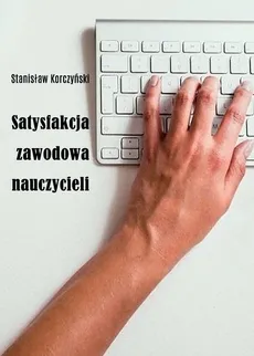 Satysfakcja zawodowa nauczycieli - Outlet - Stanisław Korczyński