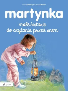 Martynka Małe historie do czytania przed snem - Outlet - Gilbert Delahaye