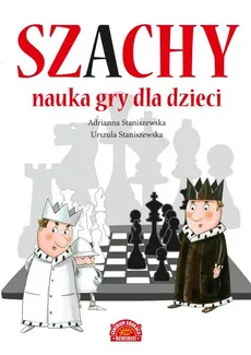 Szachy Nauka gry dla dzieci - Outlet - Adrianna Staniszewska, Urszula Staniszewska