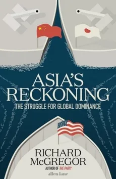 Asia's Reckoning - Richard McGregor