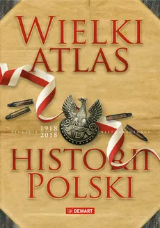 Wielki atlas historii Polski 2017 - Outlet